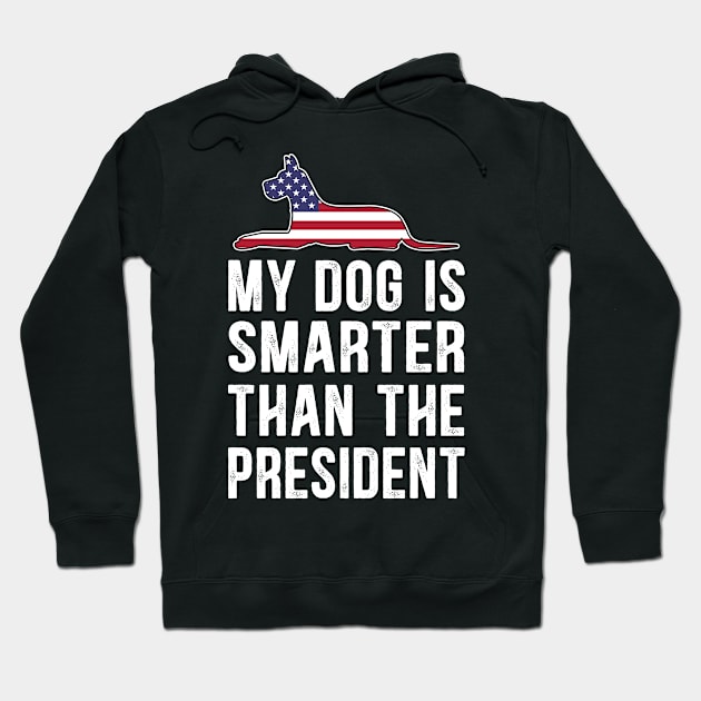 MY DOG IS SMARTER THAN THE PRESIDENT Funny Hoodie by lenaissac2